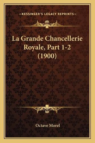 La Grande Chancellerie Royale, Part 1-2 (1900)