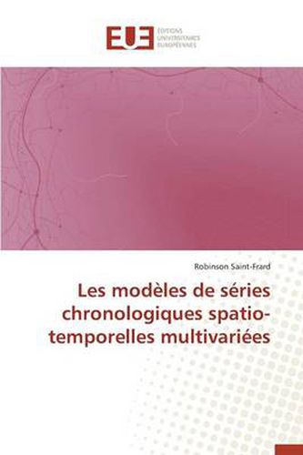 Cover image for Les Mod les de S ries Chronologiques Spatio-Temporelles Multivari es