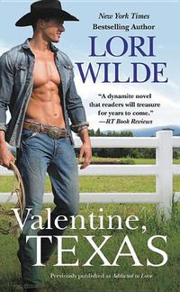 Cover image for Valentine, Texas (Previously Published as Addicted to Love)