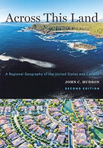 Cover image for Across This Land: A Regional Geography of the United States and Canada