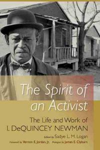 Cover image for The Spirit of an Activist: The Life and Work of Isaiah DeQuincey Newman