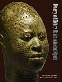 Cover image for Dynasty and Divinity: Ife Art in Ancient Nigeria