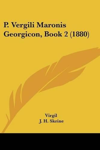 Cover image for P. Vergili Maronis Georgicon, Book 2 (1880)