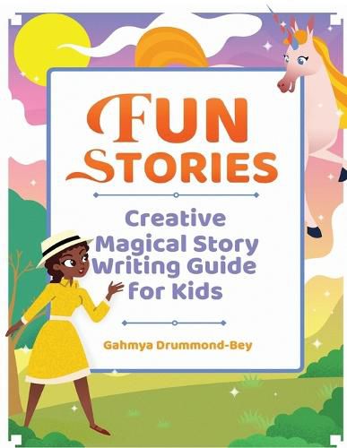 Cover image for Fun Stories: Creative Magical Story Writing Guide for Kids