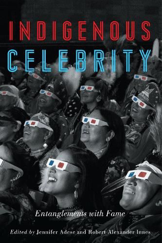 Cover image for Indigenous Celebrity: Entanglements with Fame