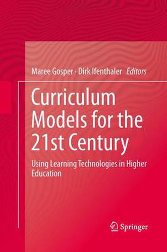 Curriculum Models for the 21st Century: Using Learning Technologies in Higher Education