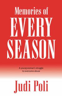 Cover image for Memories of Every Season: A Young Woman's Struggle to Overcome Abuse