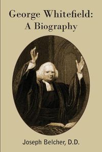 Cover image for George Whitefield: A Biography