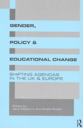 Cover image for Gender, Policy and Educational Change: Shifting Agendas in the UK and Europe