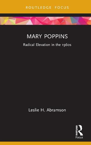 Cover image for Mary Poppins: Radical Elevation in the 1960s