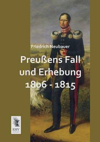 Cover image for Preussens Fall Und Erhebung 1806 - 1815