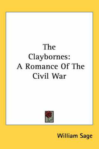 Cover image for The Claybornes: A Romance of the Civil War