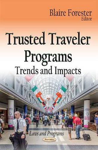 Cover image for Trusted Traveler Programs: Trends & Impacts