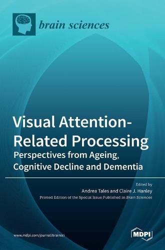 Cover image for Visual Attention-Related Processing: Perspectives from Ageing, Cognitive Decline and Dementia