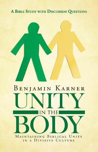 Cover image for Unity in the Body: Maintaining Biblical Unity in a Divisive Culture