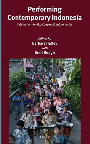 Cover image for Performing Contemporary Indonesia: Celebrating Identity, Constructing Community