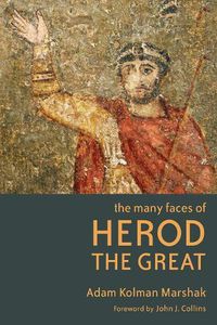 Cover image for The Many Faces of Herod the Great