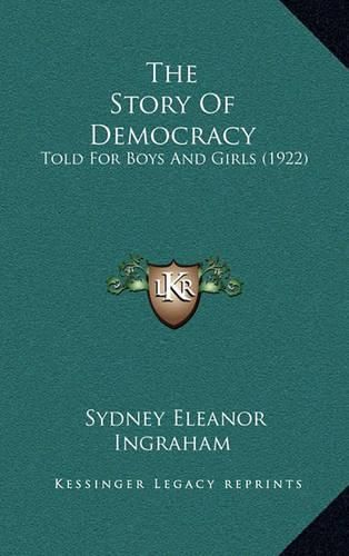 Cover image for The Story of Democracy: Told for Boys and Girls (1922)