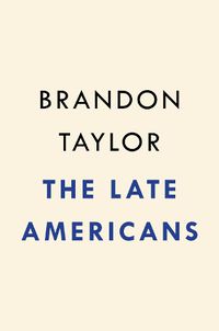 Cover image for The Late Americans: A Novel