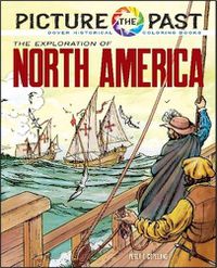 Cover image for Picture the Past: the Exploration of North America, Historical Coloring Book