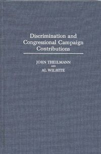 Cover image for Discrimination and Congressional Campaign Contributions