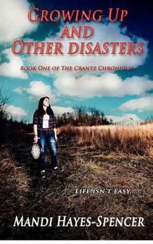 Cover image for Growing Up and Other Disasters: Book One of The Crantz Chronicles