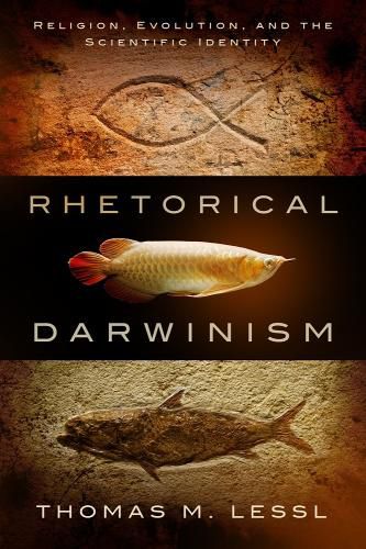 Cover image for Rhetorical Darwinism: Religion, Evolution, and the Scientific Identity