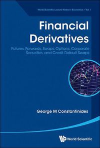 Cover image for Financial Derivatives: Futures, Forwards, Swaps, Options, Corporate Securities, And Credit Default Swaps