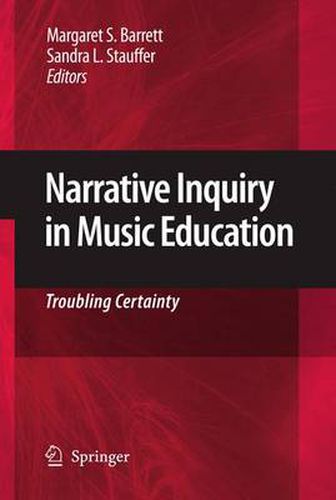 Cover image for Narrative Inquiry in Music Education: Troubling Certainty