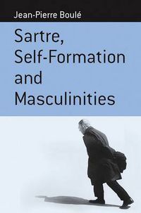 Cover image for Sartre, Self-formation and Masculinities