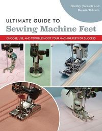 Cover image for Ultimate Guide to Sewing Machine Feet