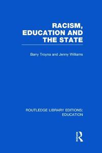Cover image for Racism, Education and the State