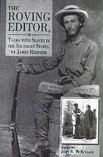 Cover image for The Roving Editor: Or Talks with Slaves in the Southern States, by James Redpath