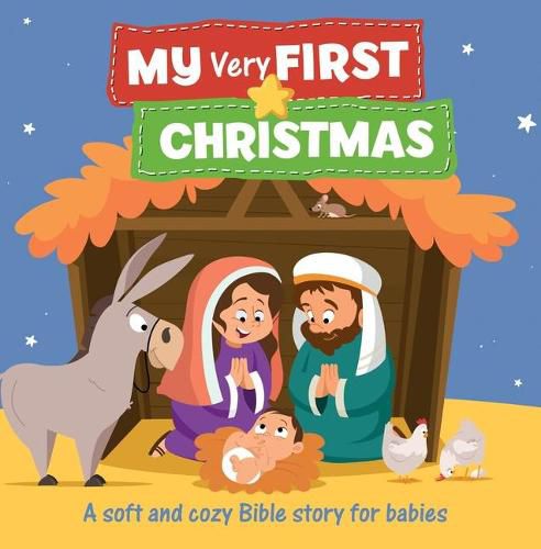 Cover image for My Very First Christmas: A Soft and Cozy Bible Story for Babies