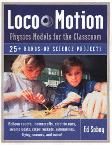 Cover image for Loco-Motion: Physics Models for the Classroom