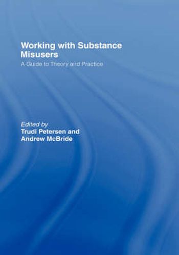 Cover image for Working with Substance Misusers: A Guide to Theory and Practice