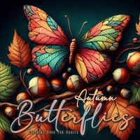 Cover image for Autumn Butterflies Coloring Book for Adults