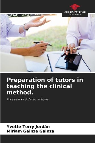 Cover image for Preparation of tutors in teaching the clinical method.