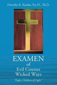 Cover image for EXAMEN of Evil Courses Wicked Ways: Fight, Children of Light