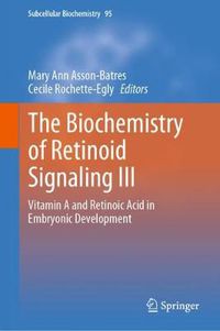 Cover image for The Biochemistry of Retinoid Signaling III: Vitamin A and Retinoic Acid in Embryonic Development