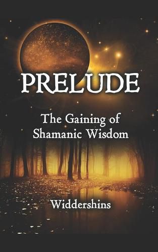 Cover image for Prelude: The Gaining of Shamanic Wisdom