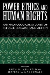 Cover image for Power, Ethics, and Human Rights: Studies of Refugee Research and Action