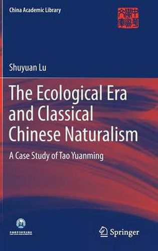 Cover image for The Ecological Era and Classical Chinese Naturalism: A Case Study of Tao Yuanming