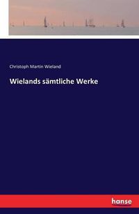 Cover image for Wielands samtliche Werke