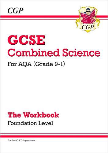 Grade 9-1 GCSE Combined Science: AQA Workbook - Foundation