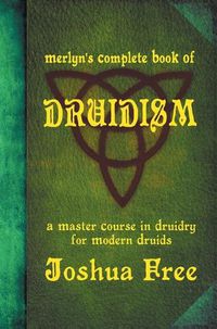 Cover image for Merlyn's Complete Book of Druidism: A Master Course in Druidry for Modern Druids