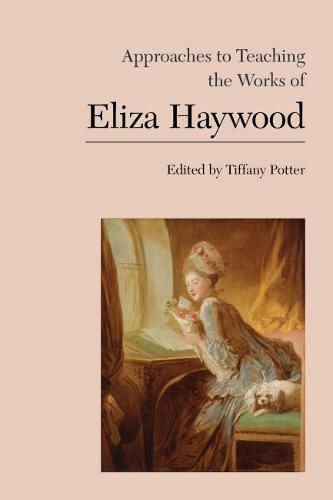 Cover image for Approaches to Teaching the Works of Eliza Haywood