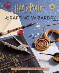 Cover image for Harry Potter: Crafting Wizardry: The Official Harry Potter Craft Book