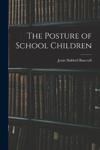 Cover image for The Posture of School Children