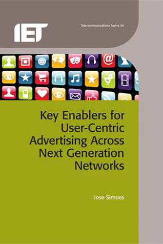 Cover image for Key Enablers for User-Centric Advertising Across Next Generation Networks